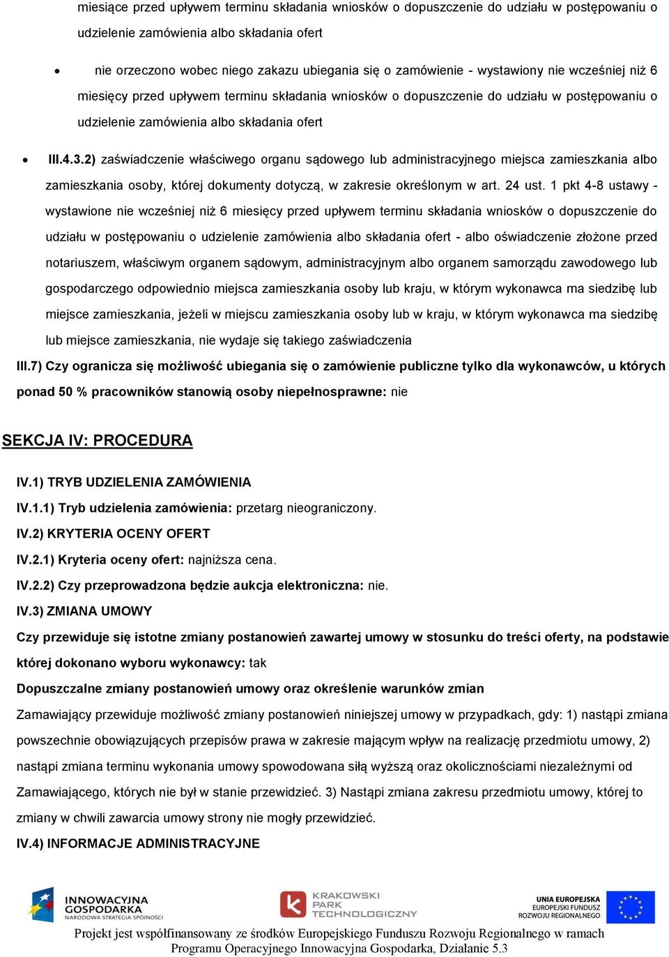 2) zaświadczenie właściweg rganu sądweg lub administracyjneg miejsca zamieszkania alb zamieszkania sby, której dkumenty dtyczą, w zakresie kreślnym w art. 24 ust.