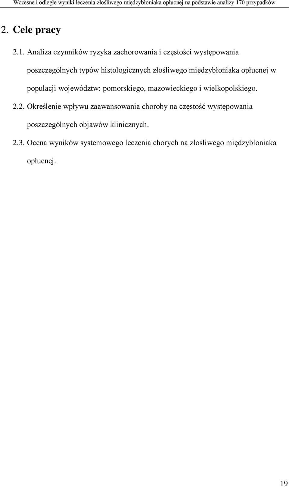 złośliwego międzybłoniaka opłucnej w populacji województw: pomorskiego, mazowieckiego i wielkopolskiego.