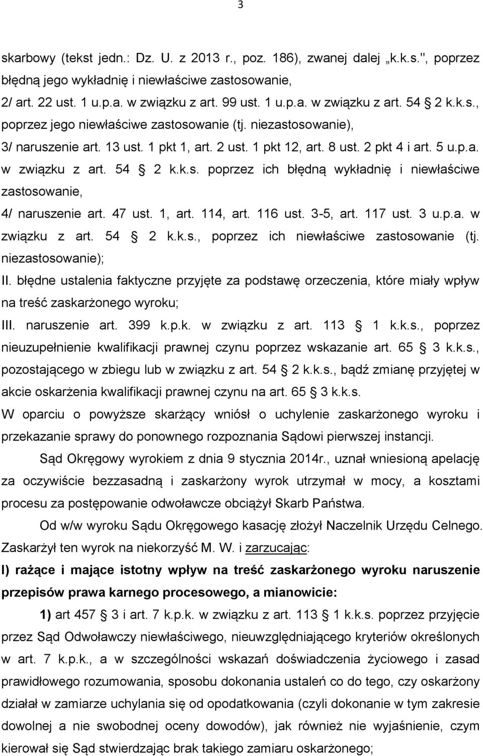 47 ust. 1, art. 114, art. 116 ust. 3-5, art. 117 ust. 3 u.p.a. w związku z art. 54 2 k.k.s., poprzez ich niewłaściwe zastosowanie (tj. niezastosowanie); II.