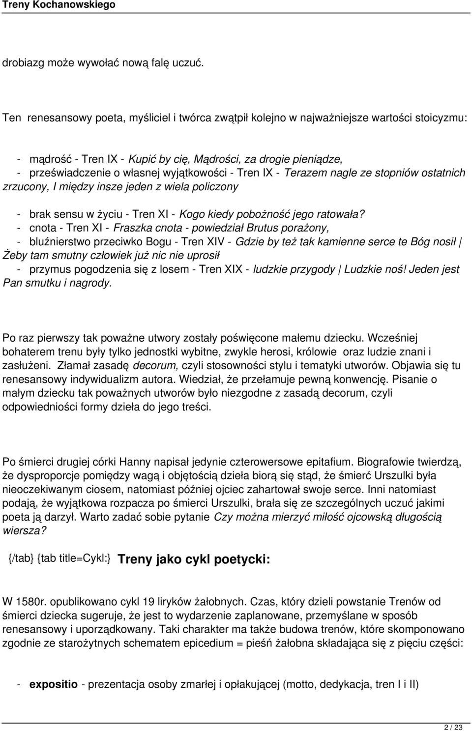 wyjątkowości - Tren IX - Terazem nagle ze stopniów ostatnich zrzucony, I między insze jeden z wiela policzony - brak sensu w życiu - Tren XI - Kogo kiedy pobożność jego ratowała?