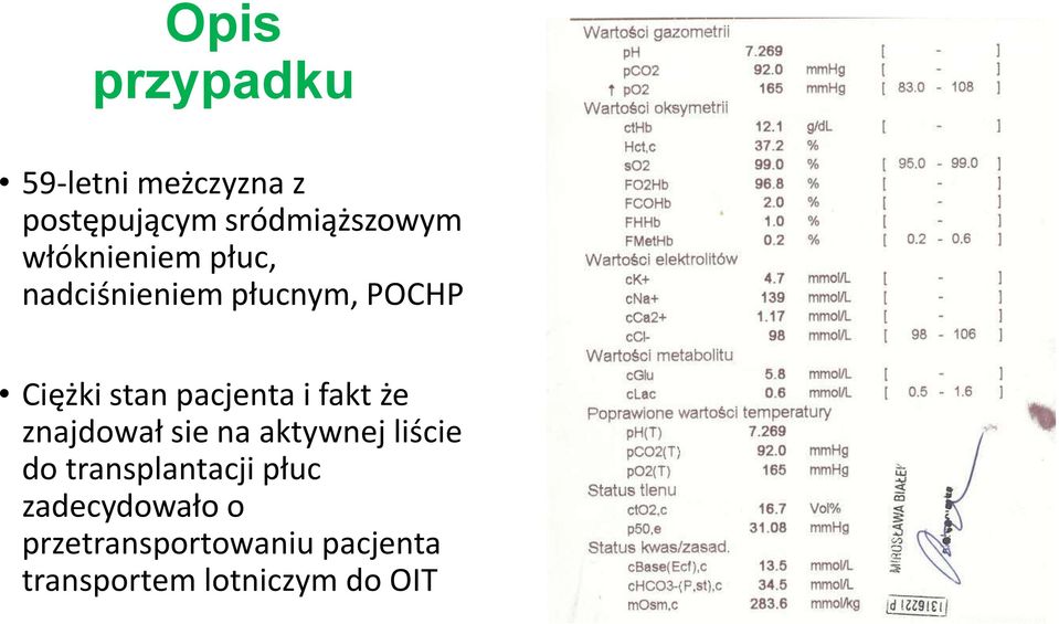 i fakt że znajdował sie na aktywnej liście do transplantacji płuc