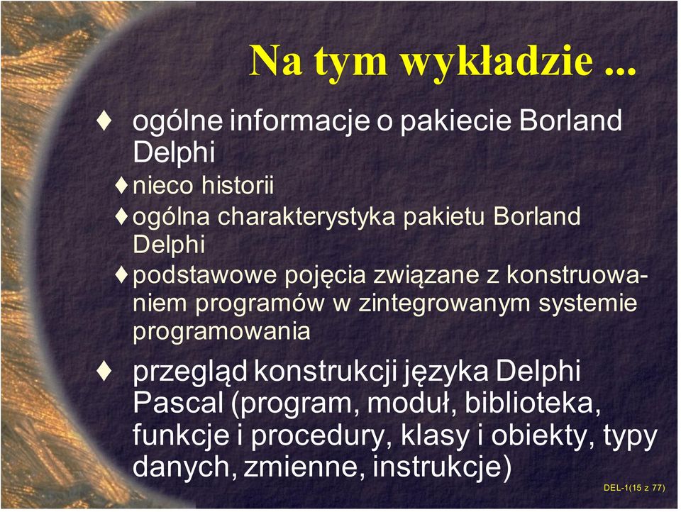 Borland Delphi podstawowe pojêcia zwi¹zane z konstruowaniem programów w zintegrowanym