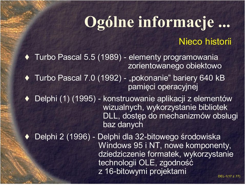 wykorzystanie bibliotek DLL, dostêp do mechanizmów obs³ugi baz danych Delphi 2 (1996) - Delphi dla 32-bitowego œrodowiska