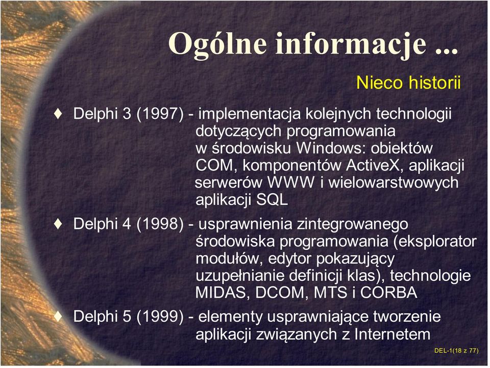 obiektów COM, komponentów ActiveX, aplikacji serwerów WWW i wielowarstwowych aplikacji SQL Delphi 4 (1998) - usprawnienia