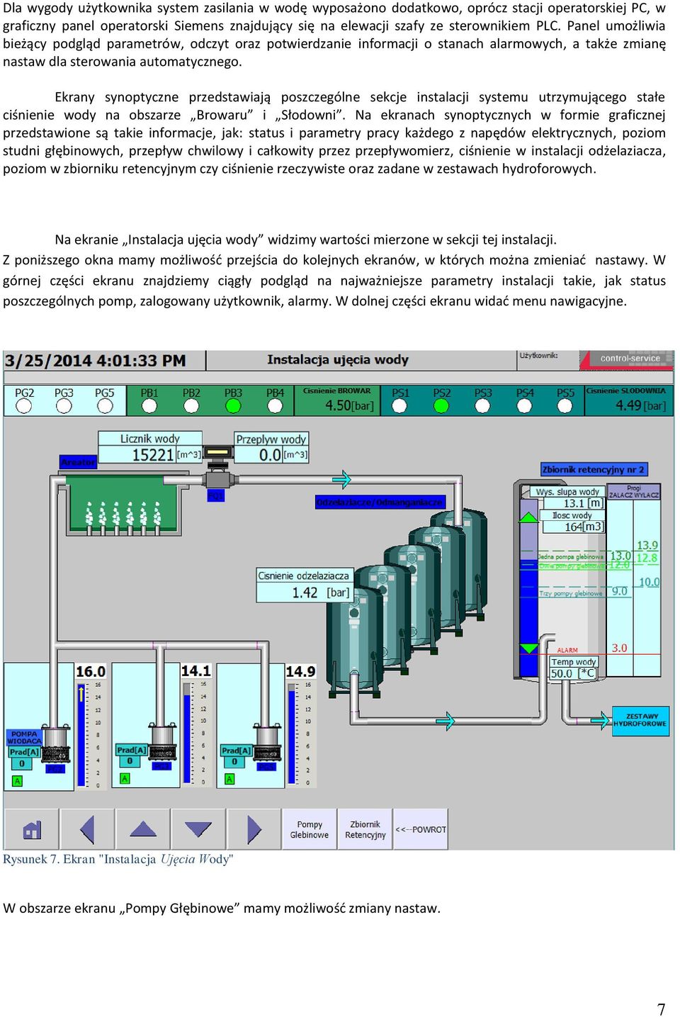 Ekrany synoptyczne przedstawiają poszczególne sekcje instalacji systemu utrzymującego stałe ciśnienie wody na obszarze Browaru i Słodowni.