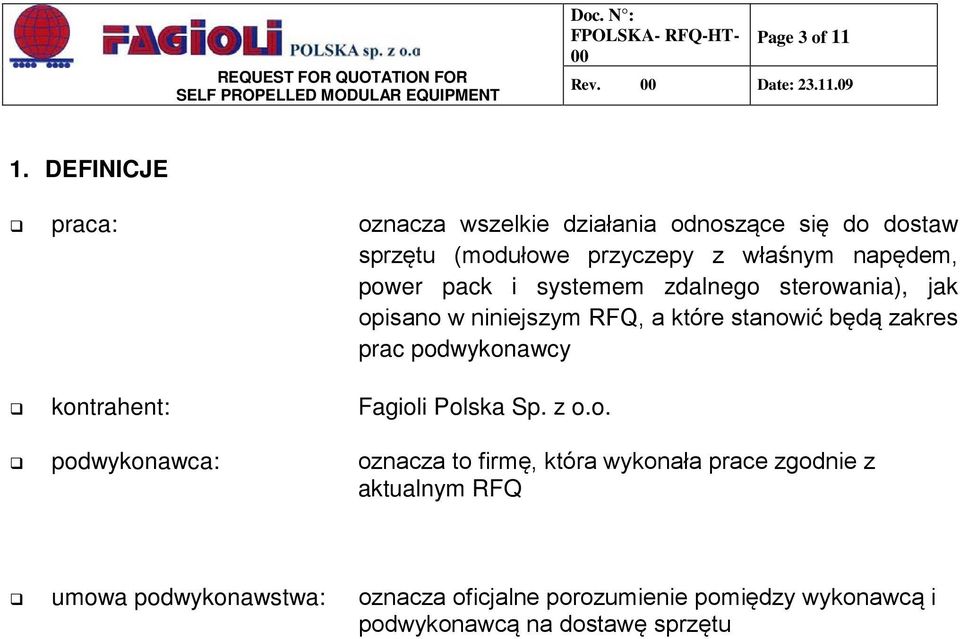 pack i systemem zdalnego sterowania), jak opisano w niniejszym RFQ, a które stanowić będą zakres prac podwykonawcy