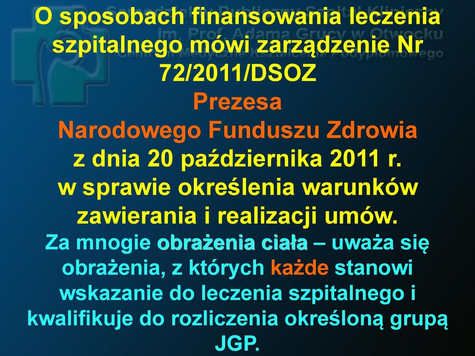 w sprawie określenia warunków zawierania i realizacji umów.