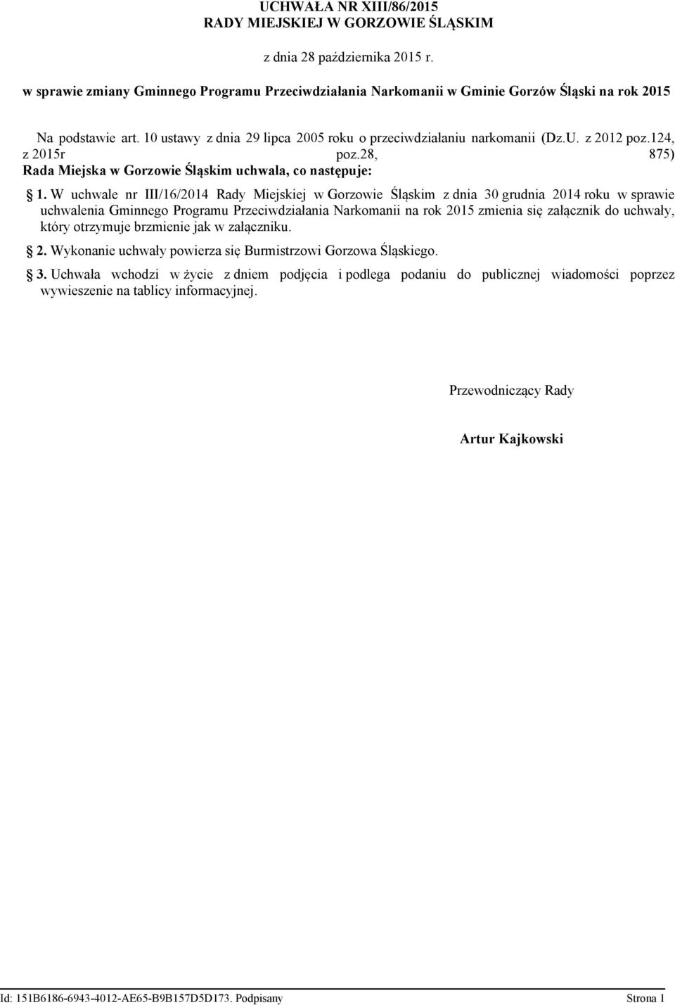 124, z 2015r poz.28, 875) Rada Miejska w Gorzowie Śląskim uchwala, co następuje: 1.