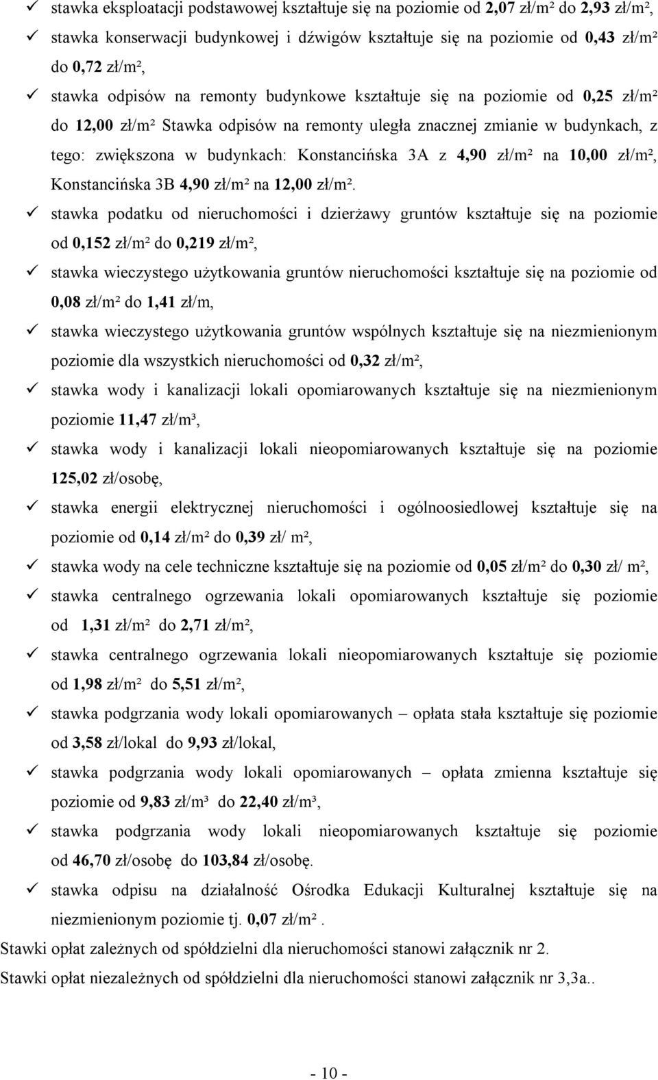 zł/m² na 10,00 zł/m², Konstancińska 3B 4,90 zł/m² na 12,00 zł/m².