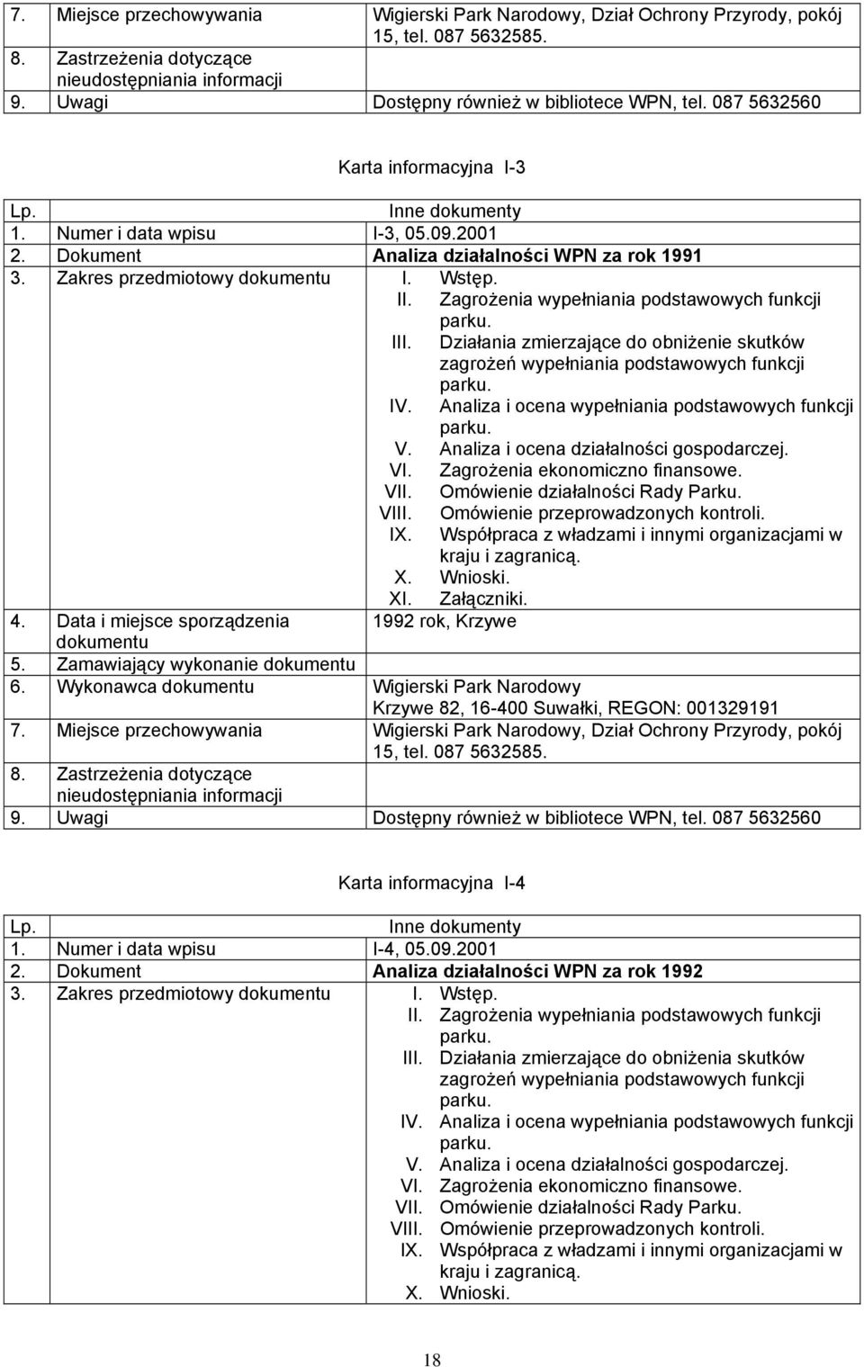 Analiza i ocena działalności gospodarczej. VI. Zagrożenia ekonomiczno finansowe. VII. Omówienie działalności Rady Parku. VIII. Omówienie przeprowadzonych kontroli. IX.