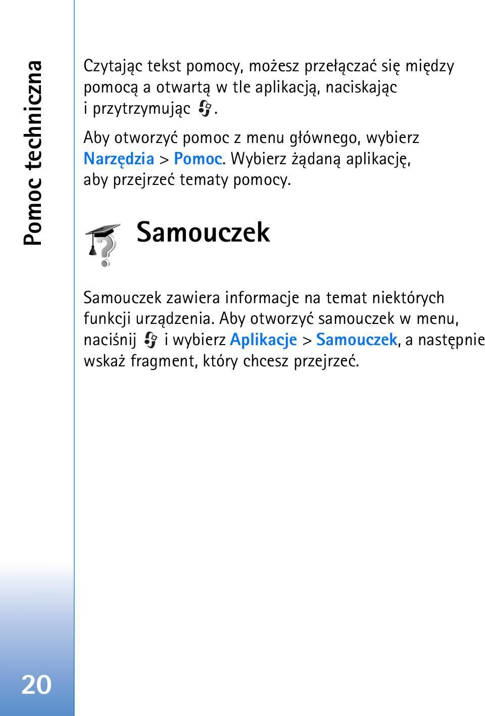 Wybierz ±dan± aplikacjê, aby przejrzeæ tematy pomocy.