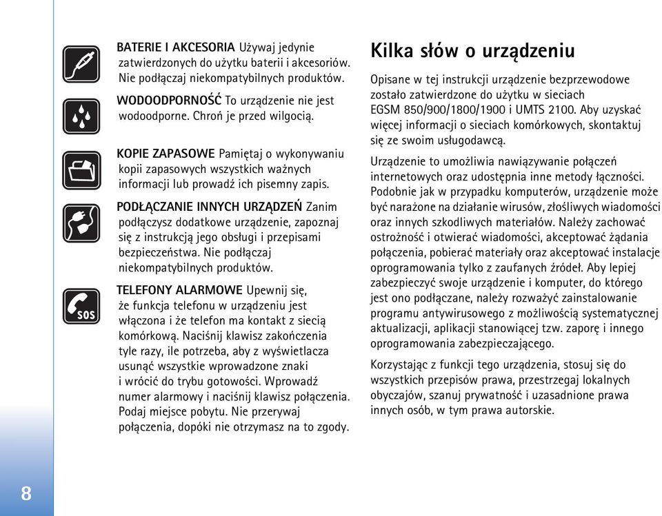 POD CZANIE INNYCH URZ DZEÑ Zanim pod³±czysz dodatkowe urz±dzenie, zapoznaj siê z instrukcj± jego obs³ugi i przepisami bezpieczeñstwa. Nie pod³±czaj niekompatybilnych produktów.