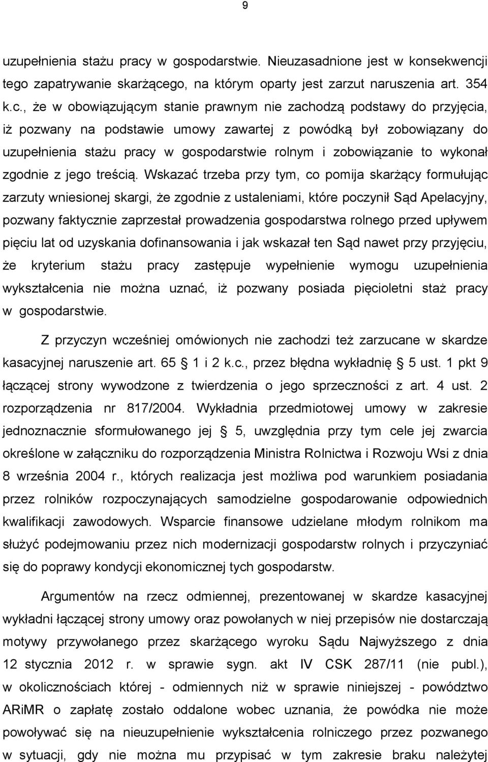 i tego zapatrywanie skarżące