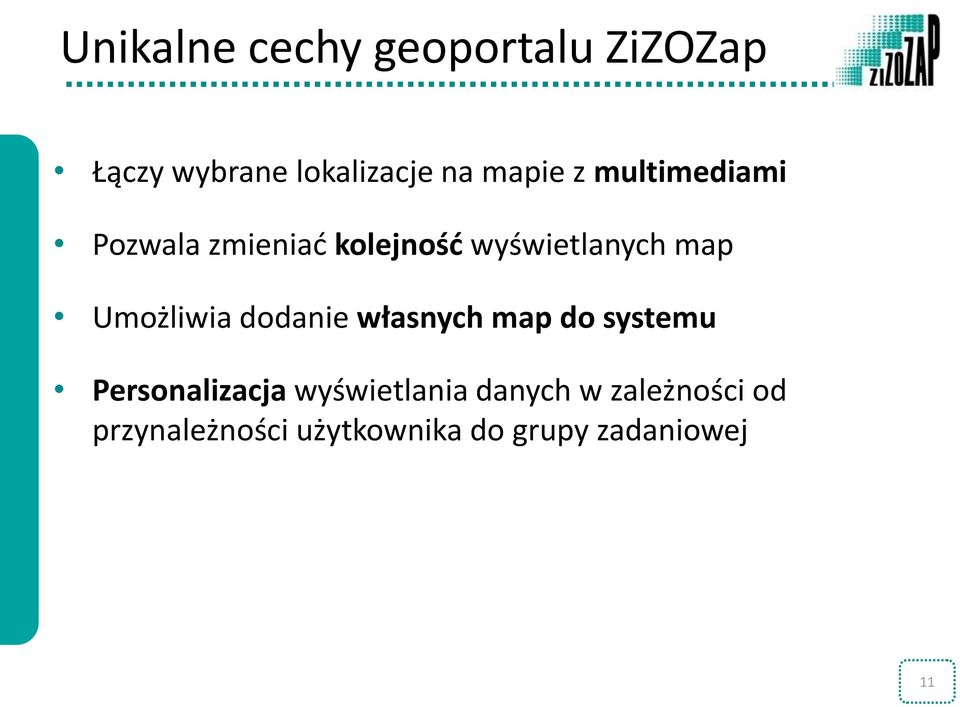 Umożliwia dodanie własnych map do systemu Personalizacja