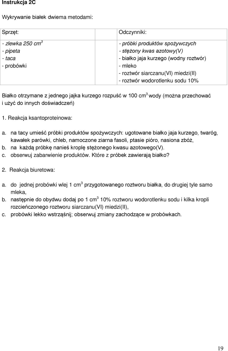 Reakcja ksantoproteinowa: a. na tacy umieść próbki produktów spożywczych: ugotowane białko jaja kurzego, twaróg, kawałek parówki, chleb, namoczone ziarna fasoli, ptasie pióro, nasiona zbóż, b.