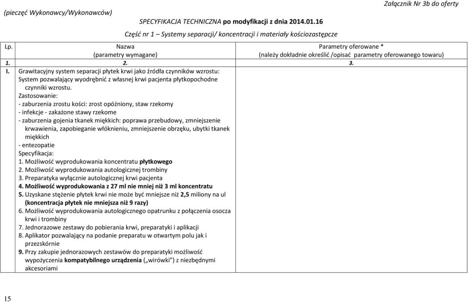 Grawitacyjny system separacji płytek krwi jako źródła czynników wzrostu: System pozwalający wyodrębnić z własnej krwi pacjenta płytkopochodne czynniki wzrostu.