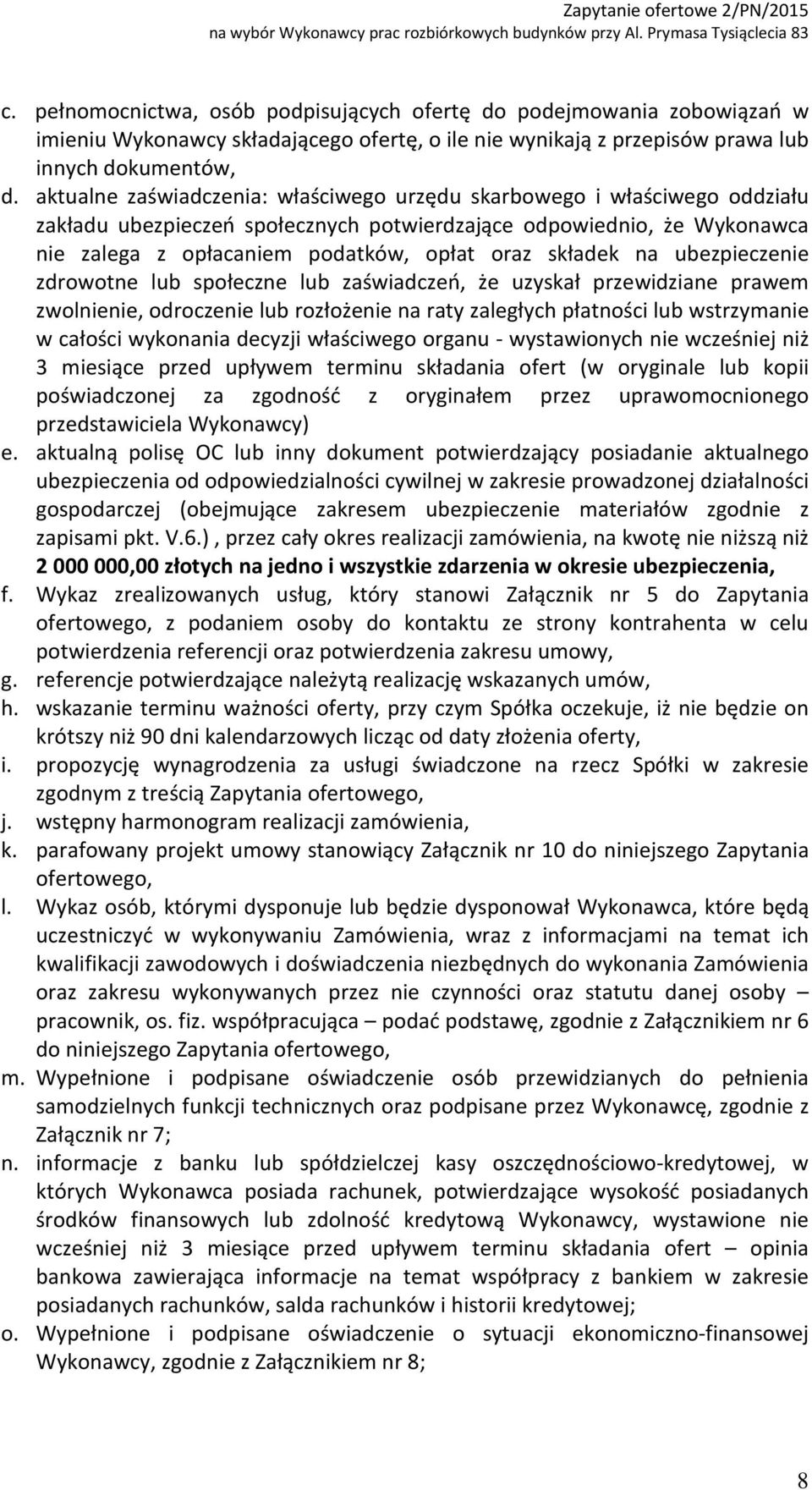 składek na ubezpieczenie zdrowotne lub społeczne lub zaświadczeń, że uzyskał przewidziane prawem zwolnienie, odroczenie lub rozłożenie na raty zaległych płatności lub wstrzymanie w całości wykonania