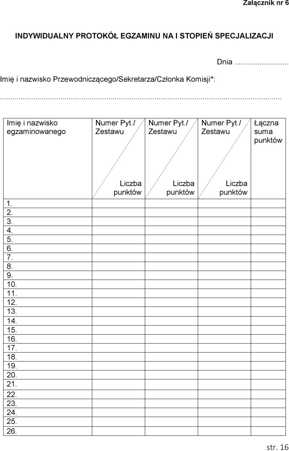 / Zestawu Numer Pyt./ Zestawu Numer Pyt./ Zestawu Łączna suma punktów 1. 2. 3. 4. 5. 6. 7. 8. 9. 10.