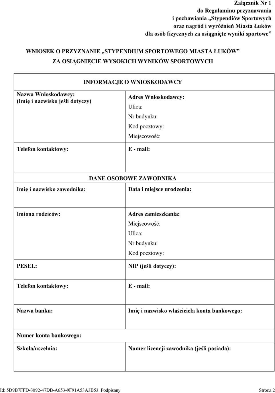 Wnioskodawcy: DANE OSOBOWE ZAWODNIKA Imię i nazwisko zawodnika: Data i miejsce urodzenia: Imiona rodziców: PESEL: Adres zamieszkania: NIP (jeśli dotyczy): Nazwa banku: Imię i