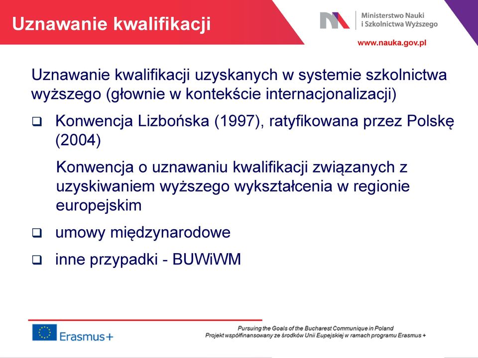 ratyfikowana przez Polskę (2004) Konwencja o uznawaniu kwalifikacji związanych z