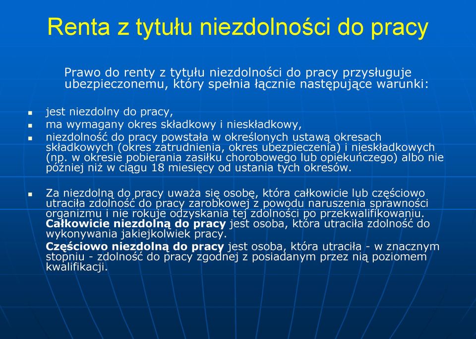 w okresie pobierania zasiłku chorobowego lub opiekuńczego) albo nie później niż w ciągu 18 miesięcy od ustania tych okresów.