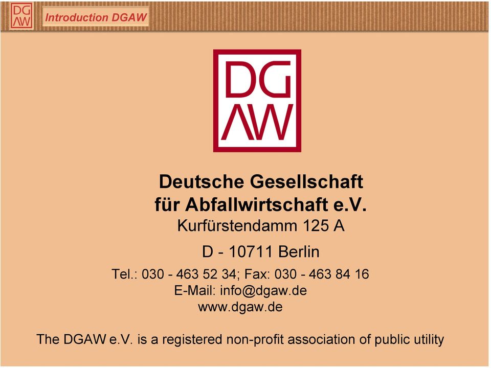 : 030-463 52 34; Fax: 030-463 84 16 E-Mail: info@dgaw.