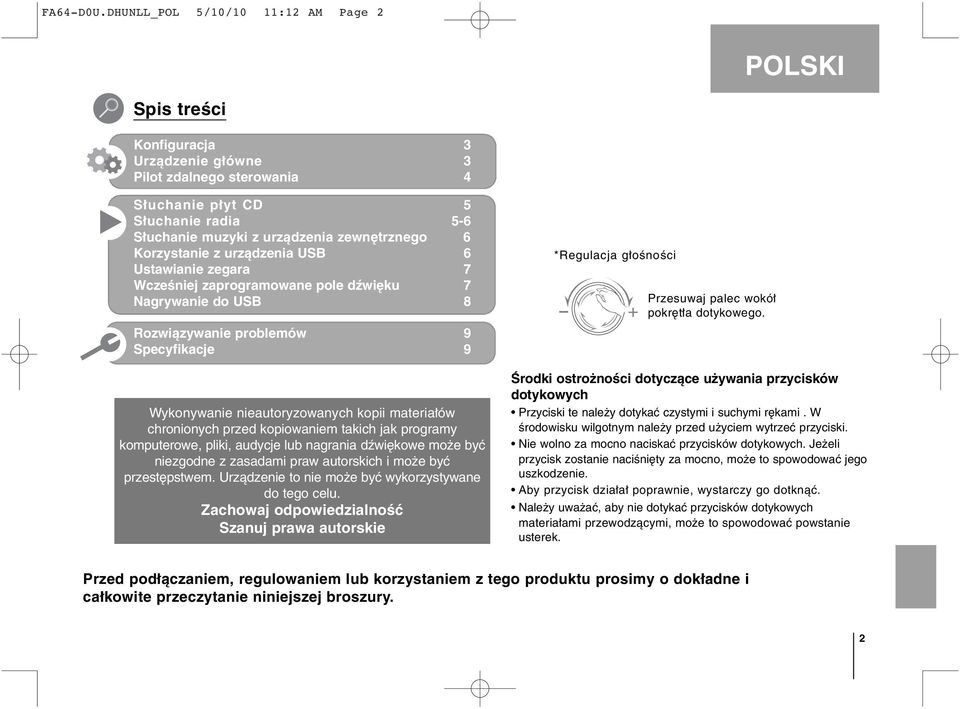 Korzystanie z urządzenia USB 6 Ustawianie zegara 7 Wcześniej zaprogramowane pole dźwięku 7 Nagrywanie do USB 8 Rozwiązywanie problemów 9 Specyfikacje 9 Wykonywanie nieautoryzowanych kopii materiałów