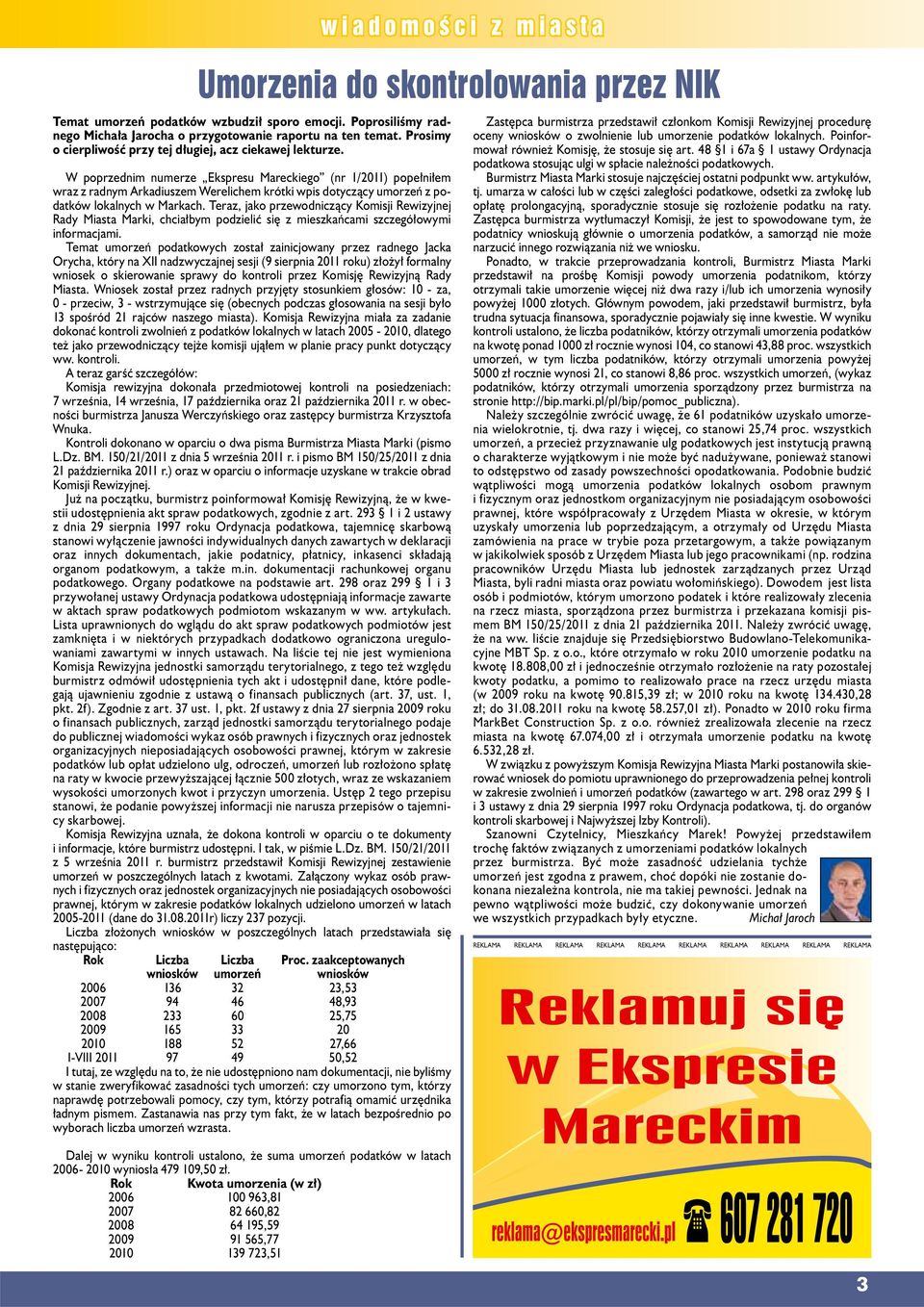 W poprzednim numerze Ekspresu Mreckiego (nr 1/2011) popełniłem wrz z rdnym Arkdiuszem Werelichem krótki wpis dotyczący umorzeń z podtków loklnych w Mrkch.