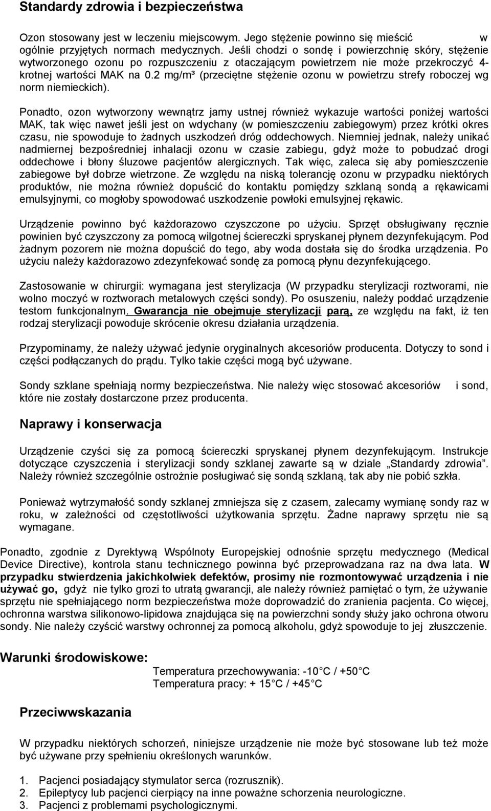 2 mg/m³ (przeciętne stężenie ozonu w powietrzu strefy roboczej wg norm niemieckich).