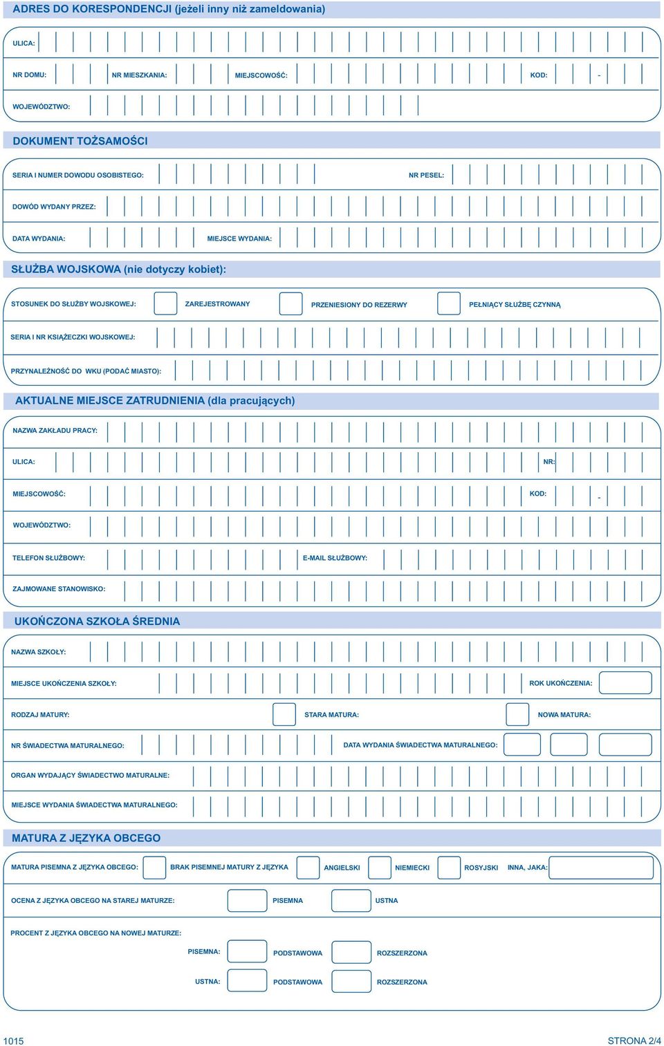 (dla pracuj¹cych) NAZWA ZAK ADU PRACY: NR: TELEFON S U BOWY: E-MAIL S U BOWY: ZAJMOWANE STANOWISKO: UKOÑCZONA SZKO A ŒREDNIA NAZWA SZKO Y: MIEJSCE UKOÑCZENIA SZKO Y: ROK UKOÑCZENIA: RODZAJ MATURY: