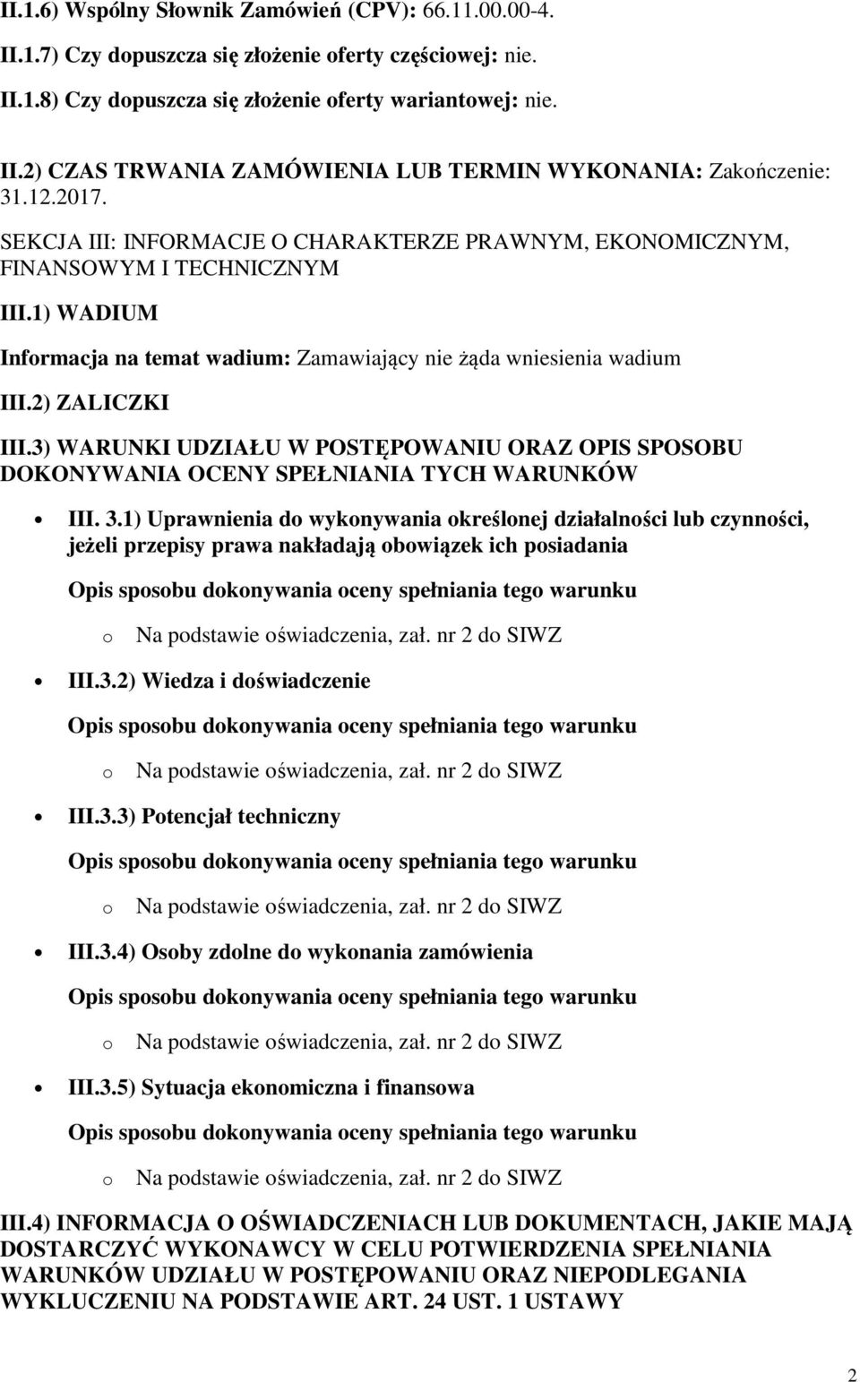 3) WARUNKI UDZIAŁU W POSTĘPOWANIU ORAZ OPIS SPOSOBU DOKONYWANIA OCENY SPEŁNIANIA TYCH WARUNKÓW III. 3.