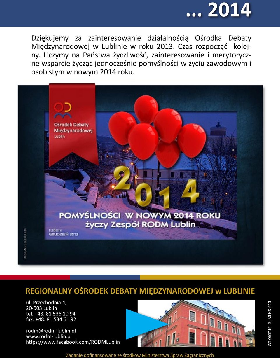 osobistym w nowym 2014 roku. ul. Przechodnia 4, 20-003 Lublin tel. +48. 81 536 10 94 fax. +48. 81 534 61 92 rodm@rodm-lublin.