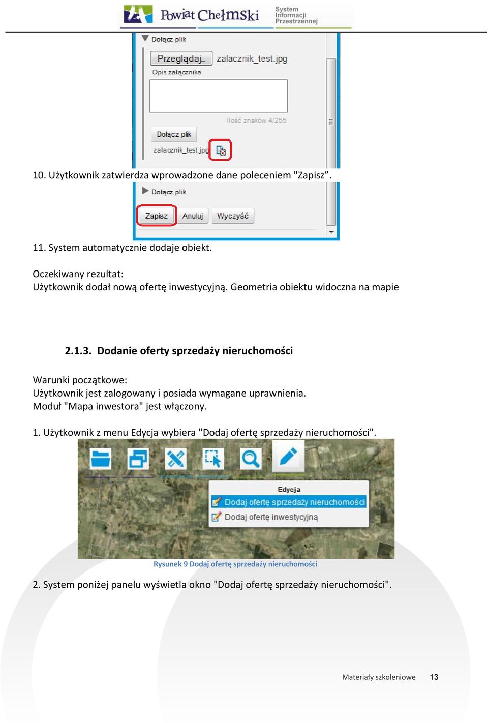 Dodanie oferty sprzedaży nieruchomości Użytkownik jest zalogowany i posiada wymagane uprawnienia. Moduł "Mapa inwestora" jest włączony. 1.