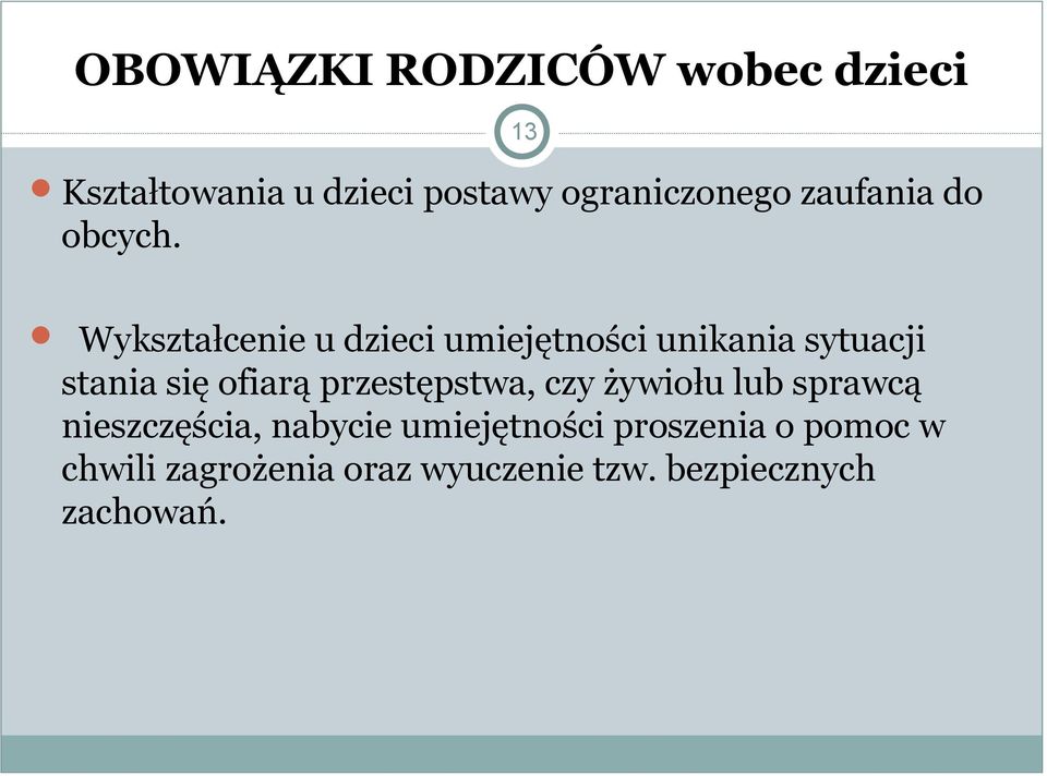 13 Wykształcenie u dzieci umiejętności unikania sytuacji stania się ofiarą