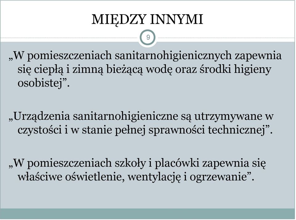 9 Urządzenia sanitarnohigieniczne są utrzymywane w czystości i w stanie pełnej