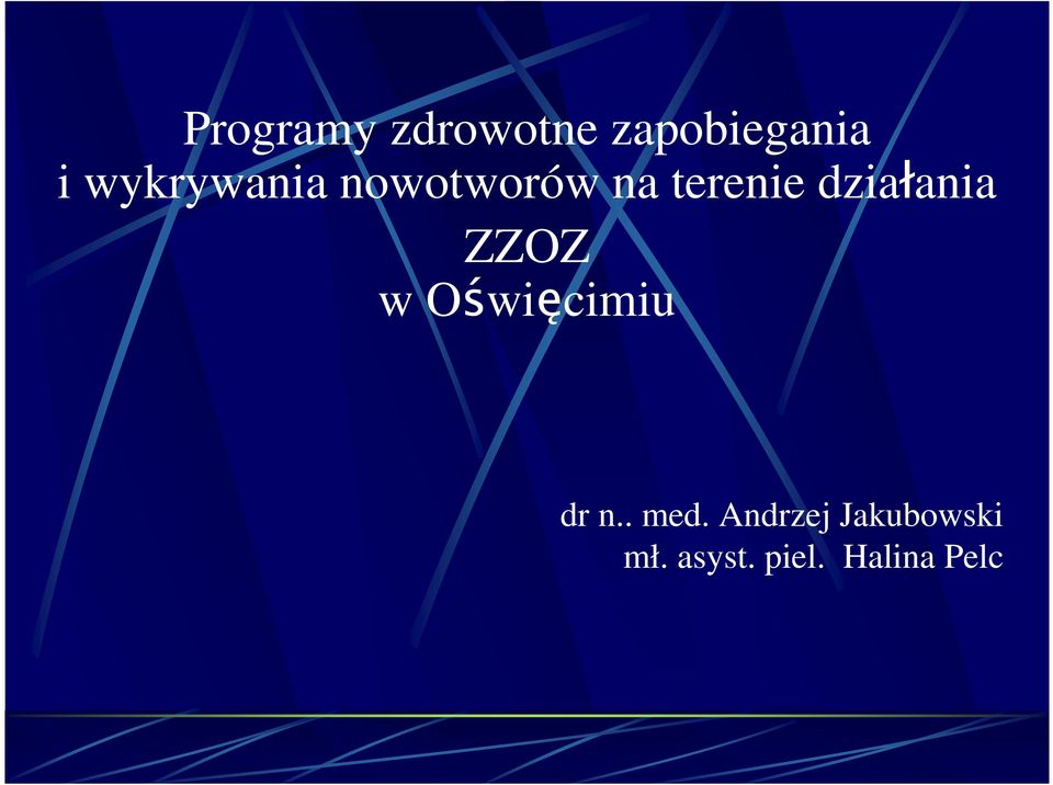 działania ZZOZ w Oświęcimiu dr n.. med.