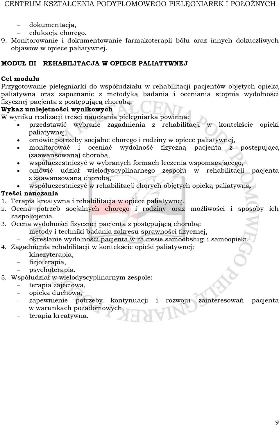 stopnia wydolności fizycznej pacjenta z postępującą chorobą.