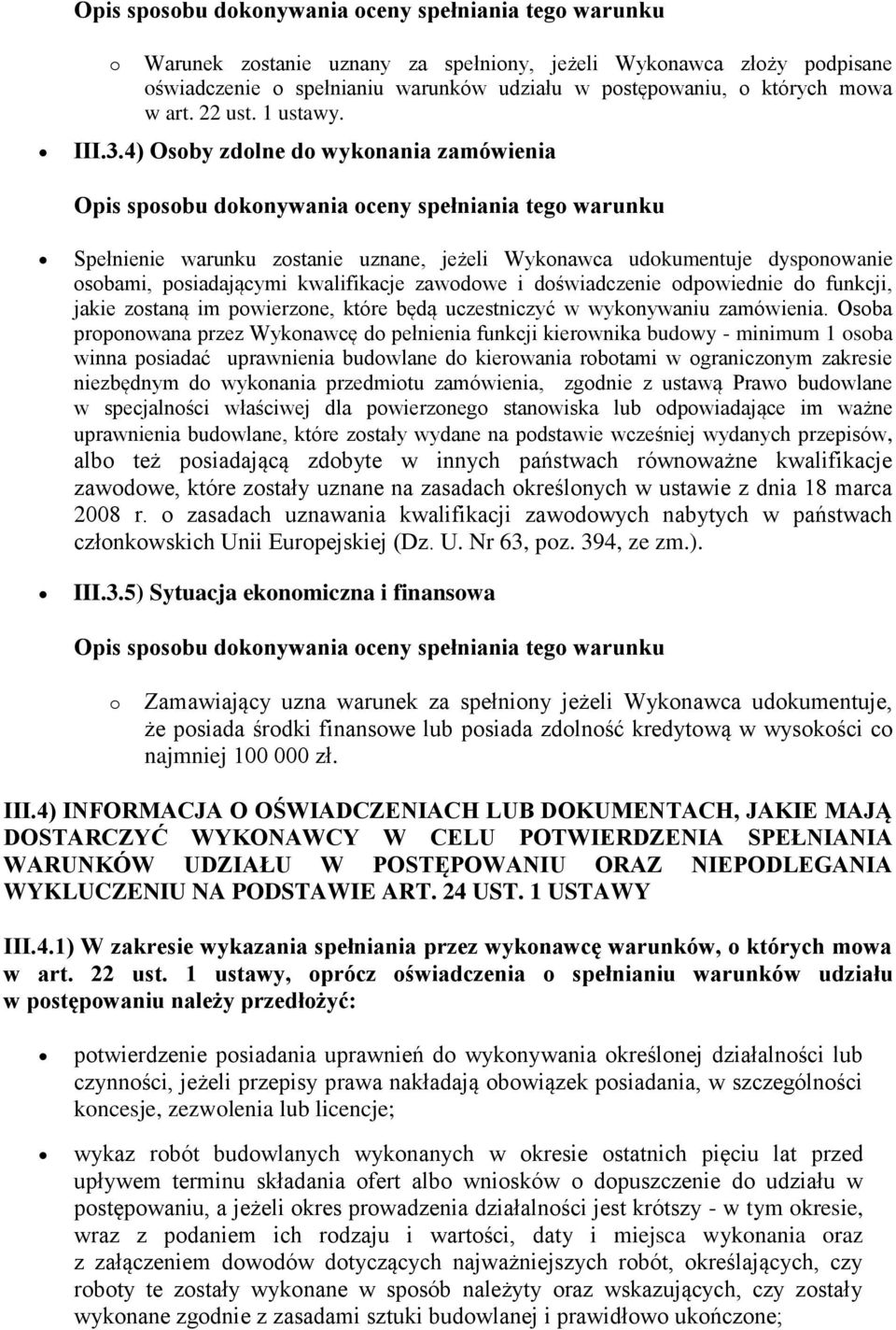 funkcji, jakie zostaną im powierzone, które będą uczestniczyć w wykonywaniu zamówienia.