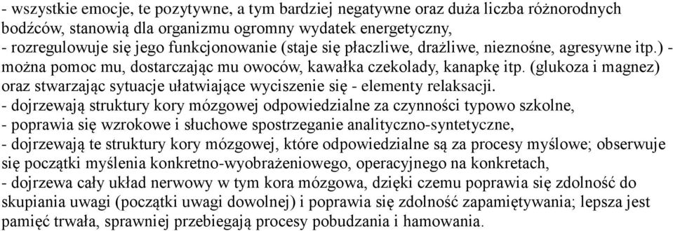 (glukoza i magnez) oraz stwarzając sytuacje ułatwiające wyciszenie się - elementy relaksacji.