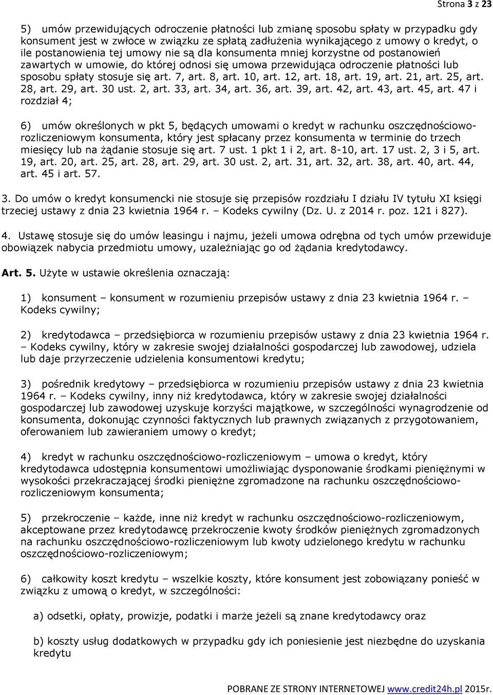 7, art. 8, art. 10, art. 12, art. 18, art. 19, art. 21, art. 25, art. 28, art. 29, art. 30 ust. 2, art. 33, art. 34, art. 36, art. 39, art. 42, art. 43, art. 45, art.