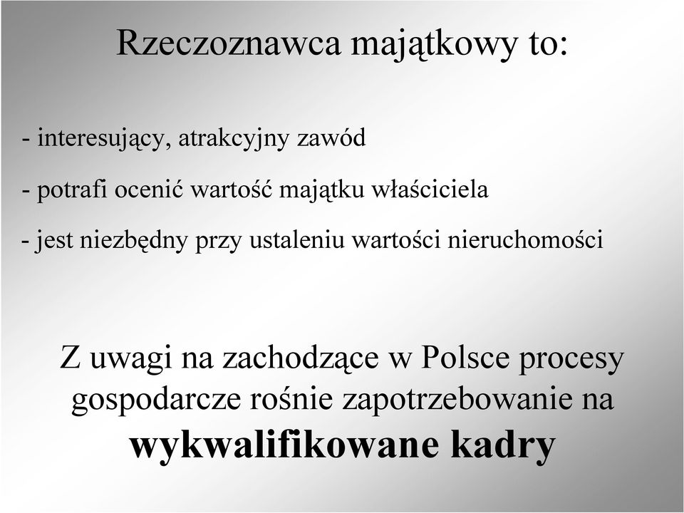 ustaleniu wartości nieruchomości Z uwagi na zachodzące w Polsce