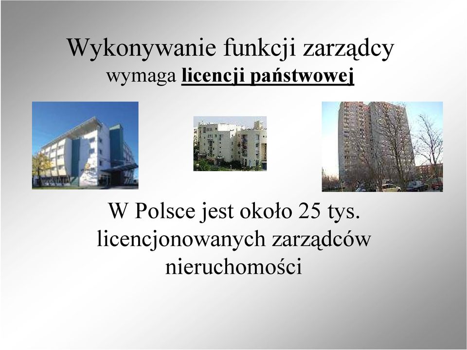 Polsce jest około 25 tys.