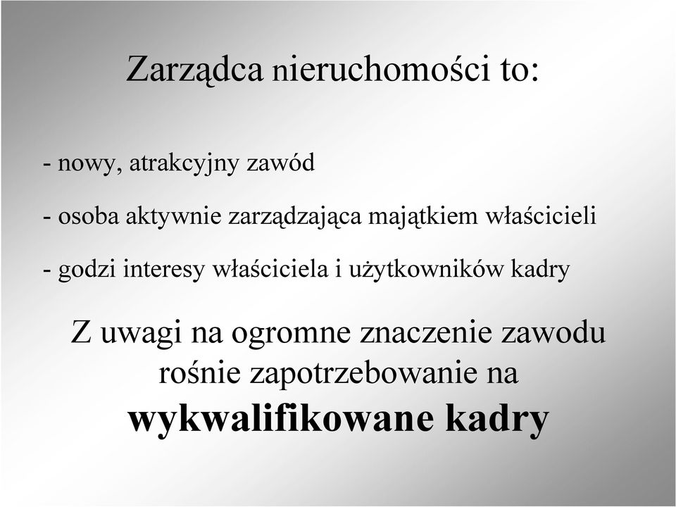 interesy właściciela i użytkowników kadry Z uwagi na