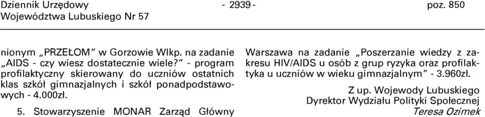 Stowarzyszenie MONAR Zarząd Główny Warszawa na zadanie Poszerzanie wiedzy z zakresu HIV/AIDS u osób z grup ryzyka oraz