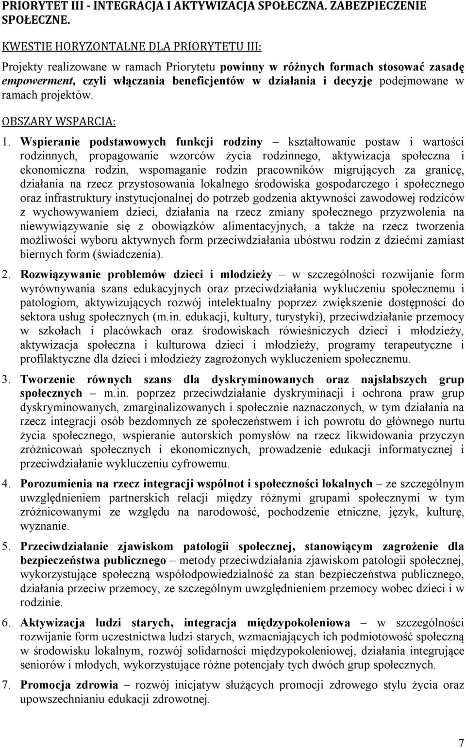 podejmowane w ramach projektów. OBSZARY WSPARCIA: 1.