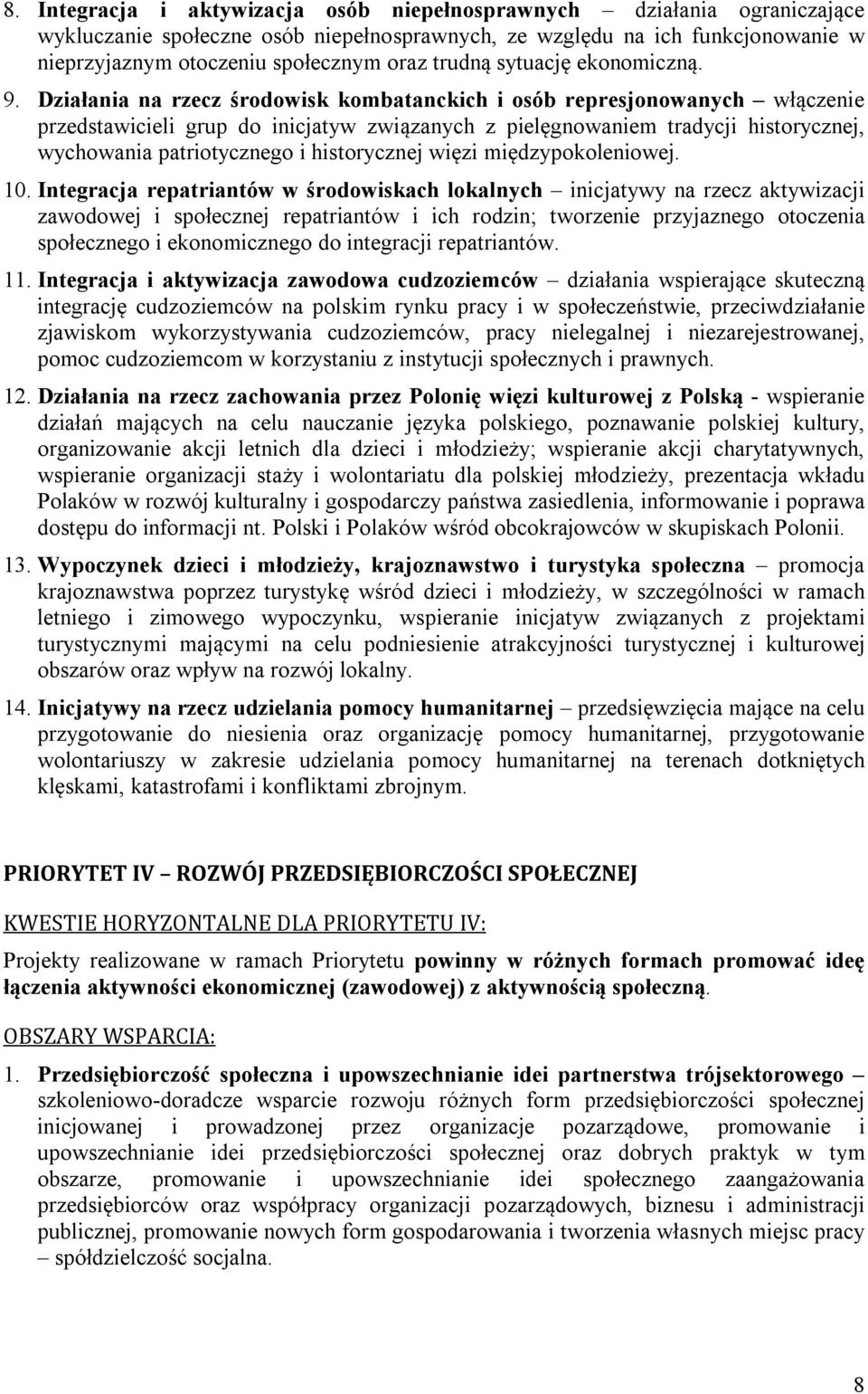 Działania na rzecz środowisk kombatanckich i osób represjonowanych włączenie przedstawicieli grup do inicjatyw związanych z pielęgnowaniem tradycji historycznej, wychowania patriotycznego i