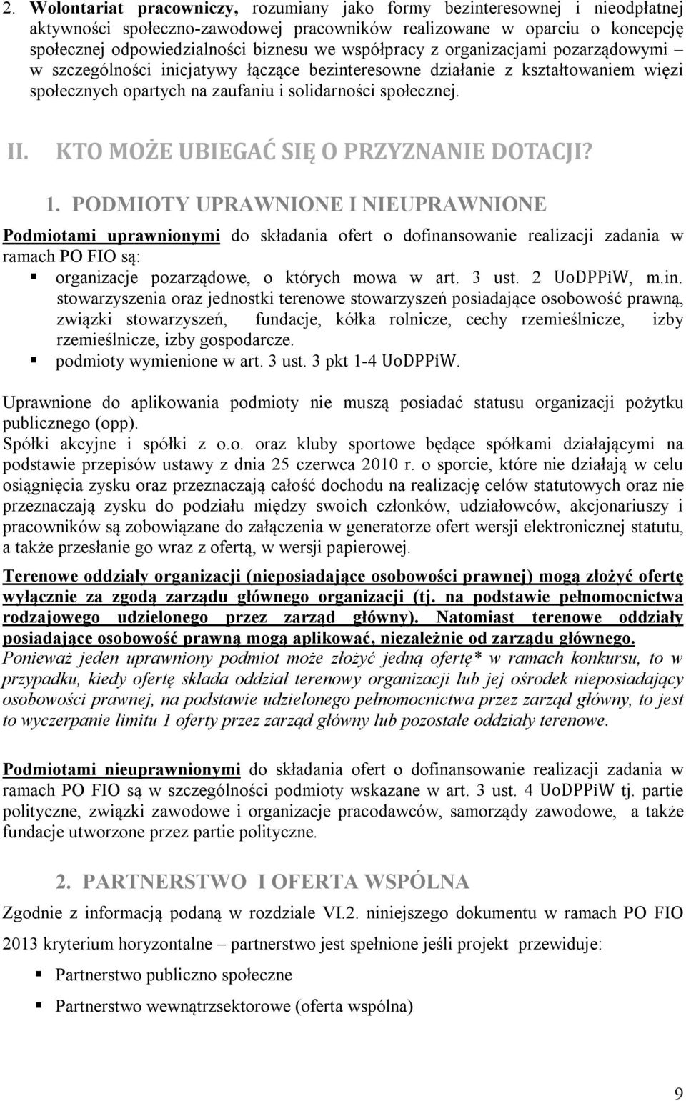 KTO MOŻE UBIEGAĆ SIĘ O PRZYZNANIE DOTACJI? 1.