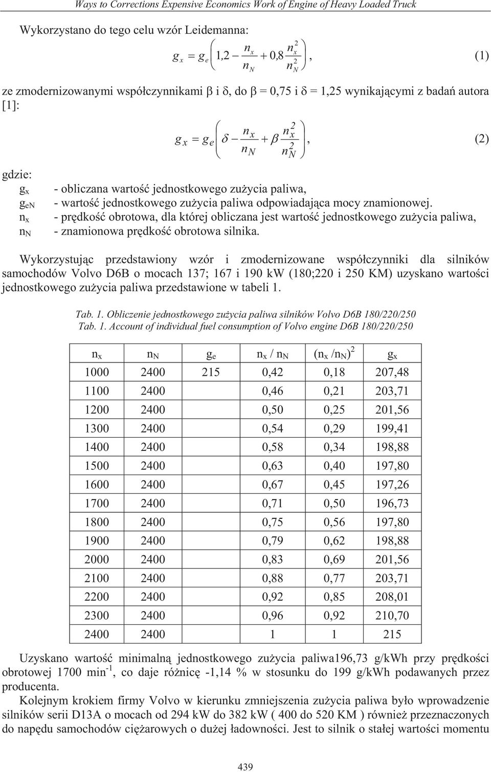 mocy znamionowej. - prdko obrotowa, dla której obliczana jest warto jednostkowego zuycia paliwa, - znamionowa prdko obrotowa silnika.