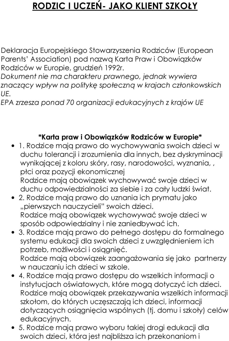 EPA zrzesza ponad 70 organizacji edukacyjnych z krajów UE *Karta praw i Obowiązków Rodziców w Europie* 1.