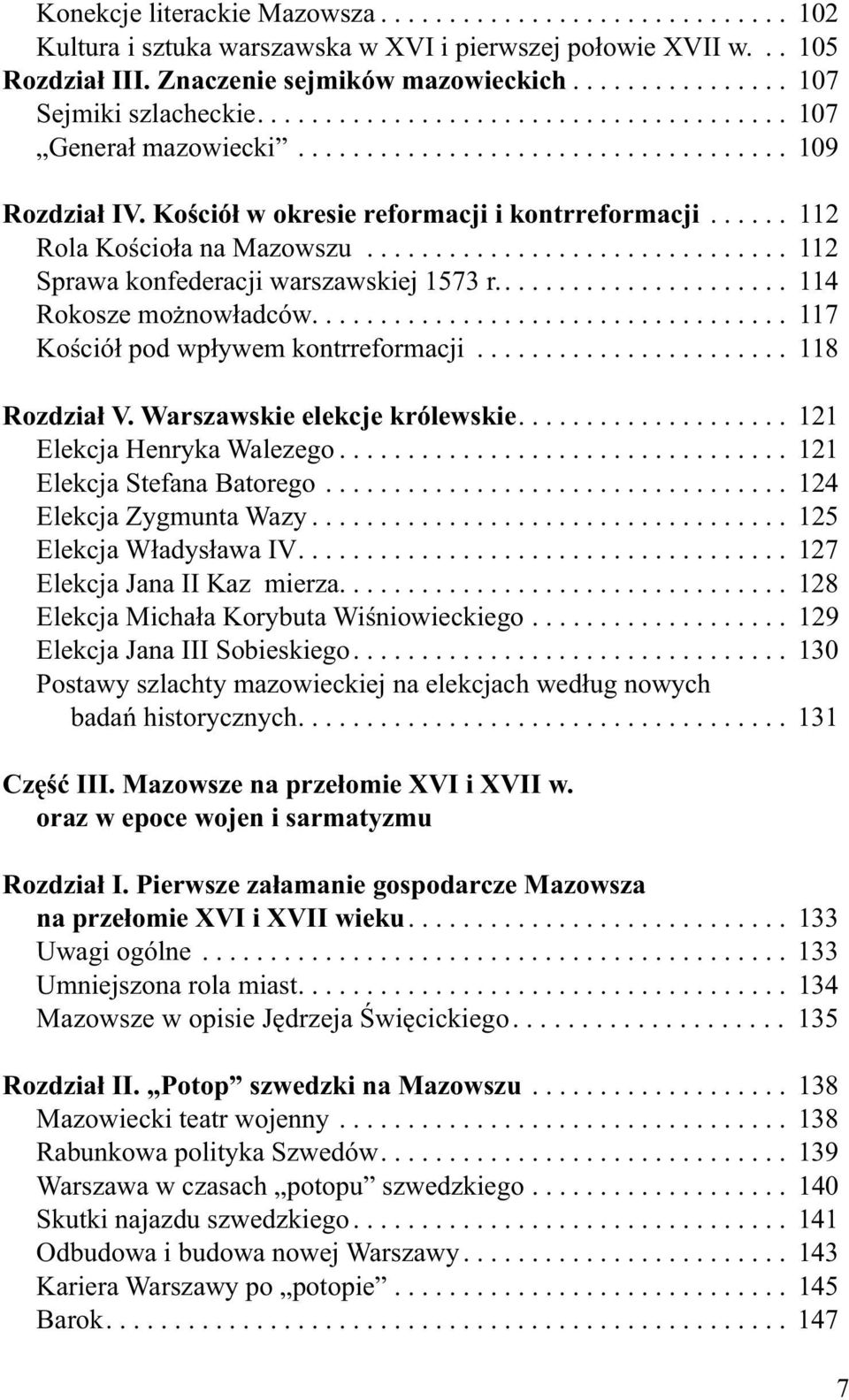 Kościół w okresie reformacji i kontrreformacji...... 112 Rola Kościoła na Mazowszu............................... 112 Sprawa konfederacji warszawskiej 1573 r...................... 114 Rokosze możnowładców.